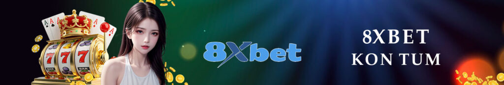 8xbet kon tum